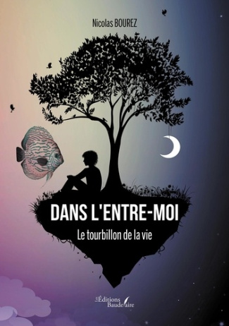 Dans l'entre-moi. Le tourbillon de la vie