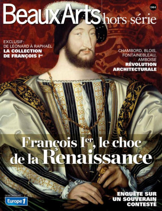 Beaux Arts Magazine Hors-série : François 1er, le choc de la Renaissance