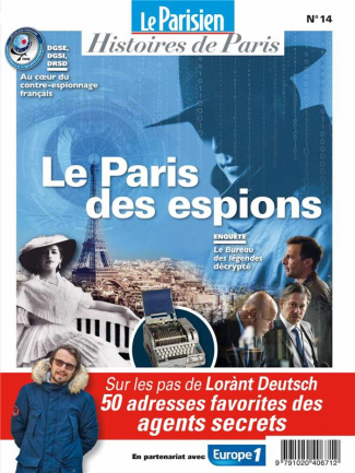 Le Parisien Histoires de Paris N° 14 : Le Paris des espions et des services secrets