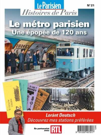 Le Parisien Histoires de Paris N° 21 : Le métro parisien. Une épopée de 120 ans