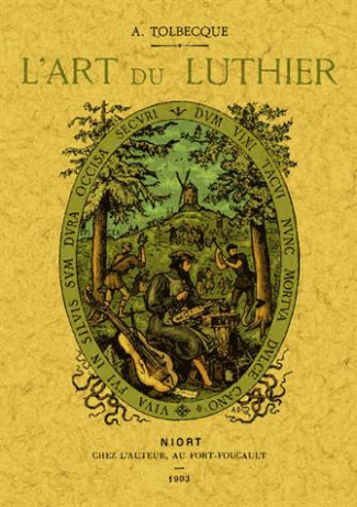 L'art du luthier. Fac-similé de l'édition de Niort, chez l'auteur, 1903