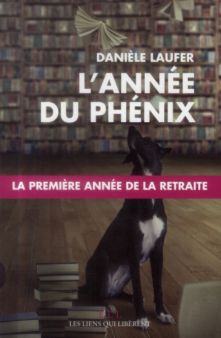 L'année du phénix. La première année de la retraite