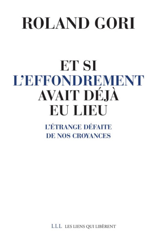 Et si l'effondrement avait déjà eu lieu. L'étrange défaite de nos croyances