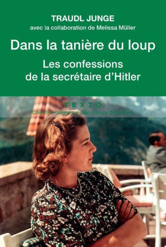 Dans la tanière du loup. Les confessions de la secrétaire de Hitler