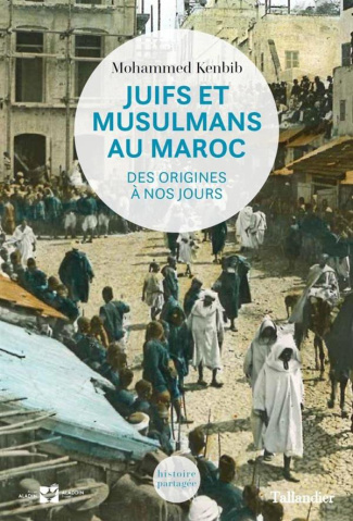 Juifs et musulmans au Maroc. Des origines à nos jours
