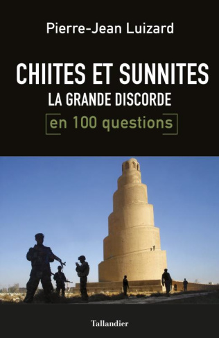 Chiites et sunnites. La grande discorde en 100 questions