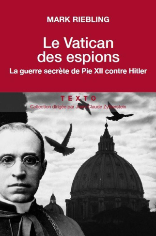 Le Vatican des espions. La guerre secrète de Pie XII contre Hitler