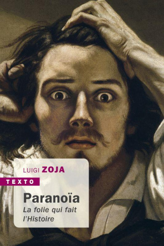 Paranoïa. La folie qui fait l'Histoire