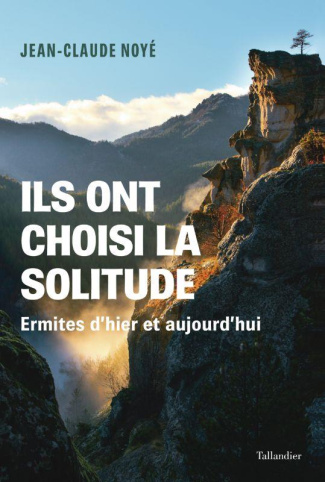 Ils ont choisi la solitude. Enquête sur les nouveaux ermites