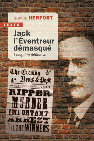 Jack l'Eventreur démasqué. L'enquête définitive