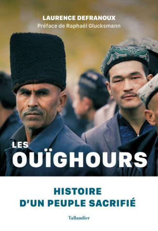 Les Ouïghours. Histoire d'un peuple sacrifié