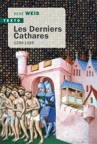Les derniers cathares. 1290-1329