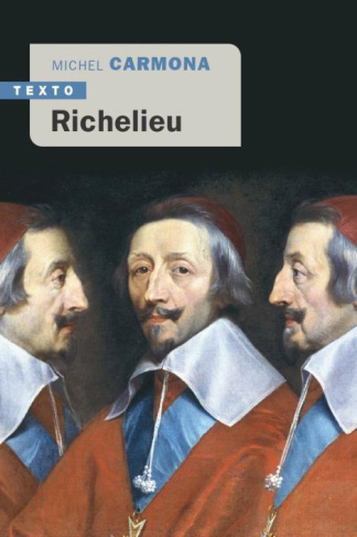 Richelieu. L'ambition et le pouvoir