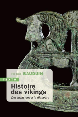 Histoire des vikings. Des invasions à la diaspora