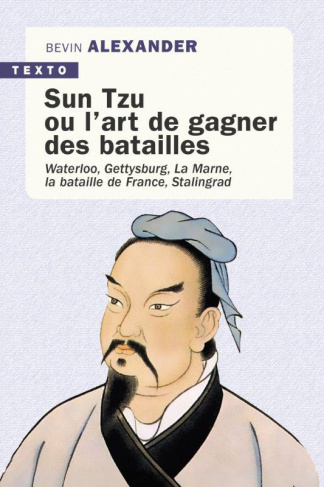 Sun Tzu ou l'art de gagner des batailles. Waterloo, Gettysburg, La Marne, La bataille de France, Sta