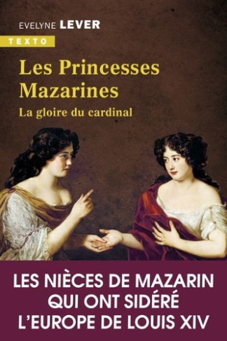 Les princesses Mazarines. La gloire du cardinal