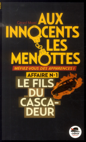 Aux innocents les menottes Tome 1 : Le fils du cascadeur