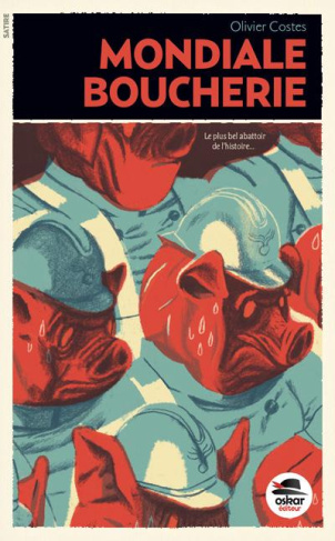 Mondiale boucherie (1914-1945). Du sauveur des rations au saigneur de la Nation