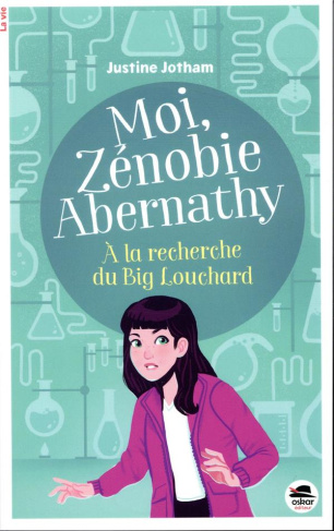 Moi, Zénobie Abernathy : A la recherche du Big Louchard