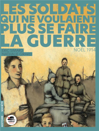 Les Soldats qui ne voulaient plus se faire la Guerre. Noël 1914