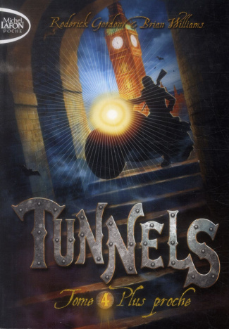 Tunnels Tome 4 : Plus proche