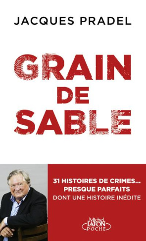 Grain de sable. 31 histoires de crimes... presque parfaits