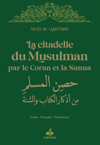 La citadelle du Musulman par le Coran et la Sunna. Avec la phonétique, couverture verte, Edition bil