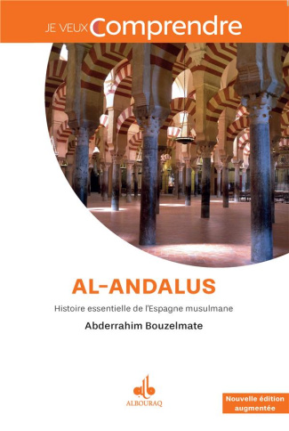 Al-Andalus. Histoire essentielle de l'Espagne musulmane - Nouvelle édition augmentée