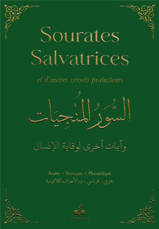 Sourates salvatrices et d'autres versets protecteurs. Vert, Edition bilingue français-arabe