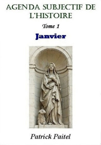 Agenda subjectif de l'histoire. Tome 1, Janvier