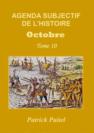 Agenda Subjectif de l'Histoire. Tome 10, Octobre