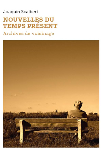 Nouvelles du temps présent. Archives du voisinage