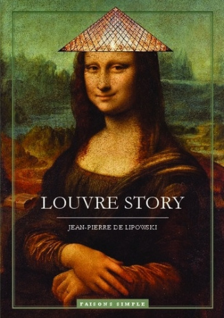 Louvre Story. Ou Alice au pays des chefs-d'oeuvre