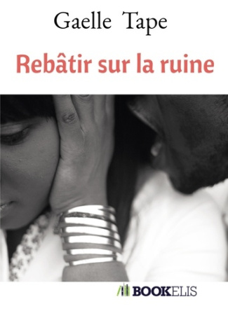 Rebâtir sur la ruine
