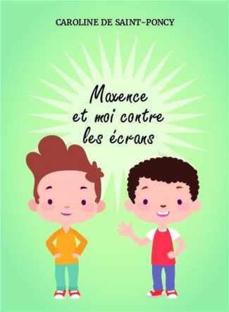 Maxence et moi contre les écrans