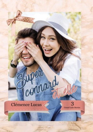 Grand Lake Stories Tome 3 : Super Connard et elle
