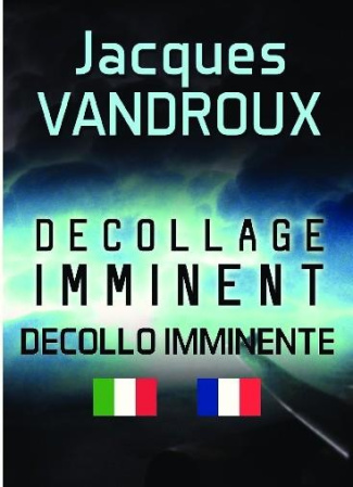 Décollage imminent. Decollo imminente, Edition bilingue français-italien