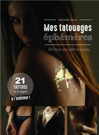 Mes tatouages éphémères. Des bijoux pour sublimer sa peau