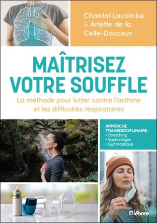 Maîtrisez votre souffle. La méthode pour lutter contre l'asthme et les difficultés respiratoires
