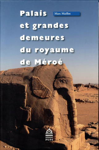 Palais et grandes demeures du royaume de Méroé. Coffret en 2 volumes : Textes ; Figures