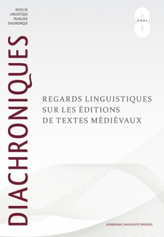 Diachroniques N° 8/2021 : Regards linguistiques sur les éditions de textes médiévaux
