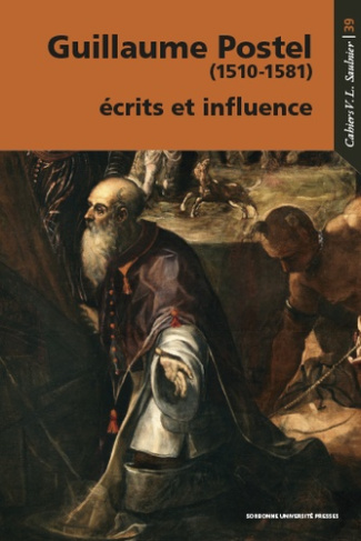 Guillaume Postel (1510-1581). Ecrits et influence