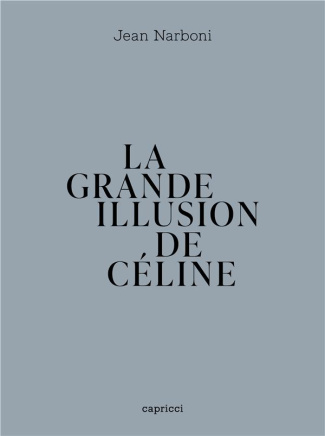 La grande illusion de Céline