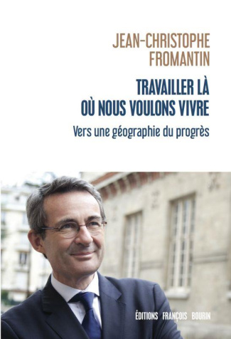 Travailler là où nous voulons vivre. Vers une géographie du progrès