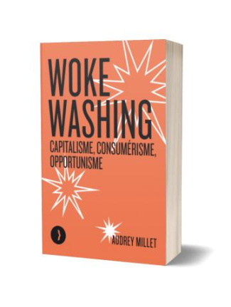 Woke washing. Capitalisme, consumérisme, opportunisme