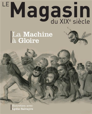 REVUE LE MAGASIN DU XIXE SIECLE N 7 - LA MACHINE A GLOIRE