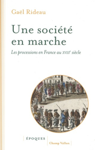 Une société en marche. Les processions en France au XVIIIe