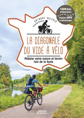 La diagonale du vide à vélo. Pédaler entre nature et terroir loin de la foule