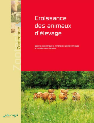 CROISSANCE DES ANIMAUX D'ELEVAGE : BASES SCIENTIFIQUES, ITINERAIRES ZOOTECHNIQUES ET QUALITE DES VIA