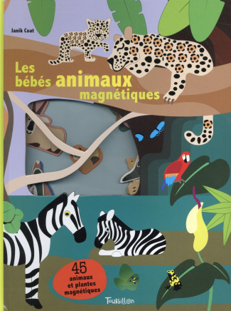 Les bébés animaux magnétiques. 45 animaux et plantes magnétiques